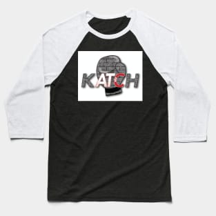 KATCH THESE HANDS Baseball T-Shirt